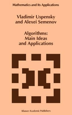 Algorithms: Main Ideas and Applications by Uspensky, Vladimir