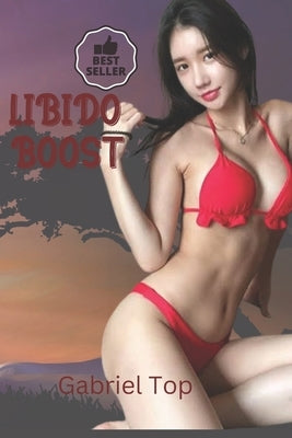 Libido Boost: Restore Your Sexual Urge by Top, Gabriel