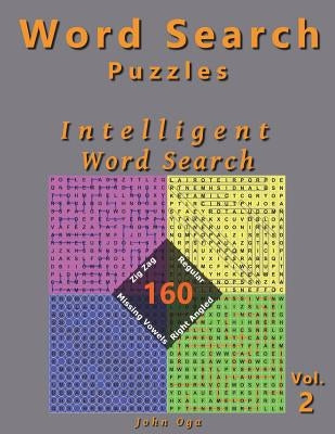 Word Search Puzzles: Intelligent Word Search, 160 Puzzles, Volume 2 by Oga, John