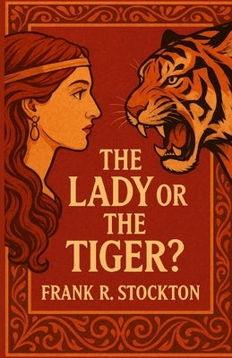 The Lady Or The Tiger(Illustrated) by R. Stockton, Frank