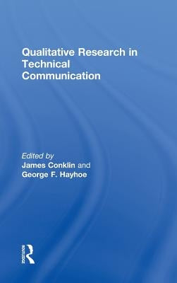 Qualitative Research in Technical Communication by Conklin, James