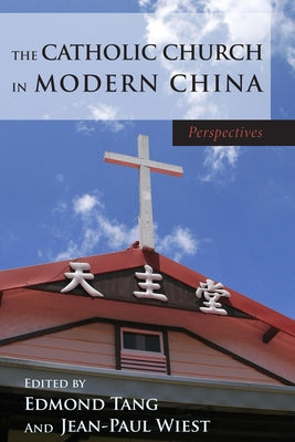 The Catholic Church in Modern China by Tang, Edmond