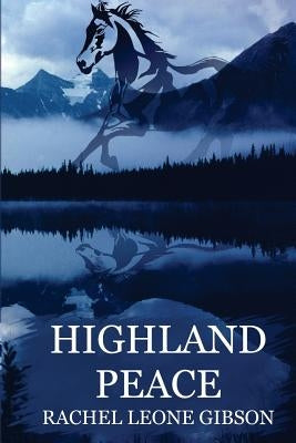 Highland Peace by Gibson, Rachel Leone