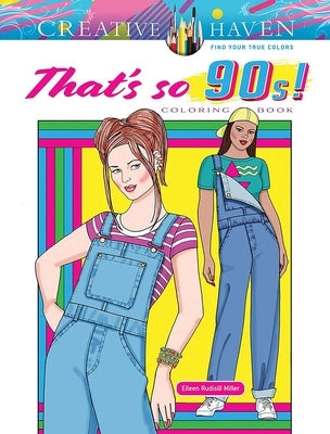 Creative Haven That's So 90s! Coloring Book by Miller, Eileen Rudisill