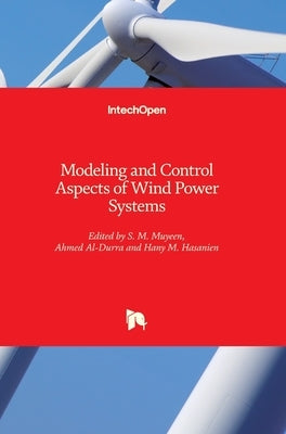 Modeling and Control Aspects of Wind Power Systems by Muyeen, S. M.