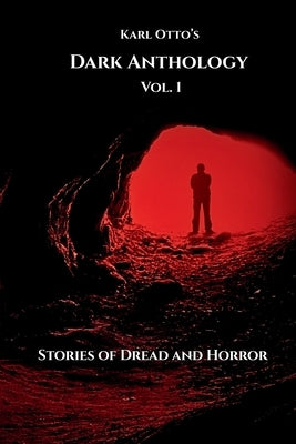 Karl Otto's Dark Anthology Vol. 1 by Otto, Karl