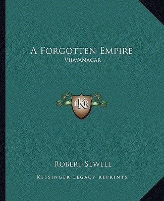 A Forgotten Empire: Vijayanagar by Sewell, Robert