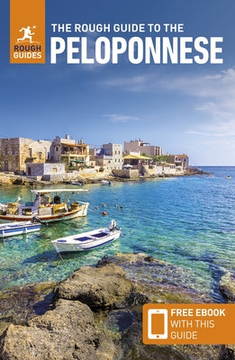The Rough Guide to the Peloponnese: Travel Guide with eBook by Guides, Rough