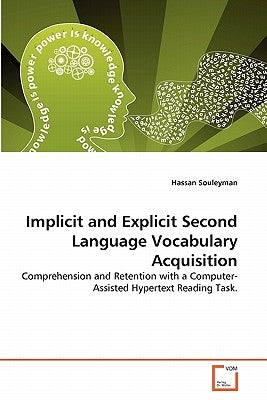 Implicit and Explicit Second Language Vocabulary Acquisition by Souleyman, Hassan