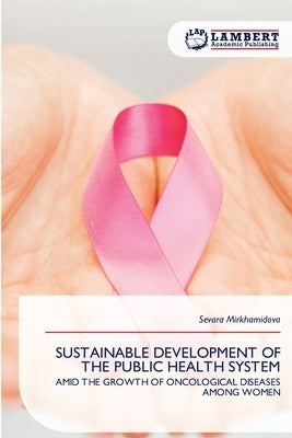 Sustainable Development of the Public Health System by Mirkhamidova, Sevara