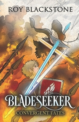Bladeseeker: Convergent Fates by Blackstone, Roy