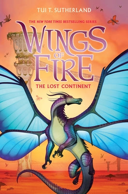 The Lost Continent (Wings of Fire #11): Volume 11 by Sutherland, Tui T.