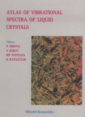 Atlas of Vibrational Spectra of Liquid Crystals by Fontana, Marco P.