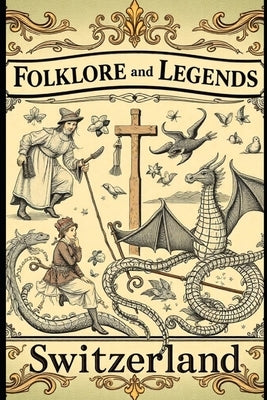 Echoes of the Alps: Folklore and Legends of Switzerland by Davilla