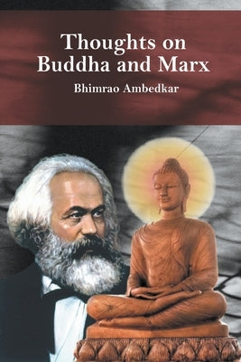 Thoughts on Buddha and Marx: Bhimrao Ambedkar by Jayaprakash, Jagath