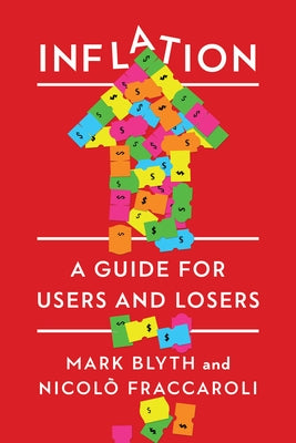 Inflation: A Guide for Users and Losers by Blyth, Mark