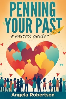 Penning Your Past by Robertson, Angela Catherine