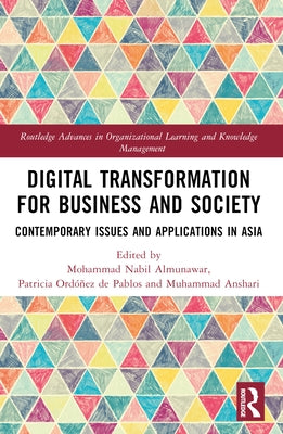 Digital Transformation for Business and Society: Contemporary Issues and Applications in Asia by Almunawar, Mohammad Nabil