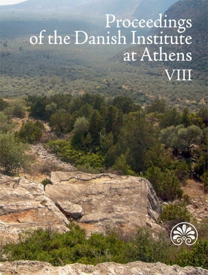 Proceedings of the Danish Institute at Athens VIII by Frederiksen, Rune