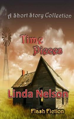 Time Pieces: A Short Story Collection by Nelson, Linda