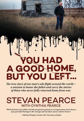 You Had a Good Home, But You Left... by Pearce, Stevan