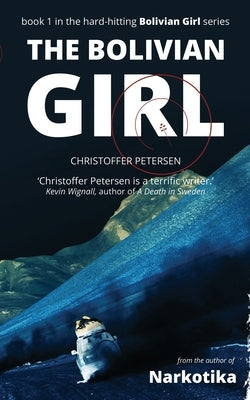 The Bolivian Girl: A Hard-Hitting Special Forces Action Thriller by Petersen, Christoffer