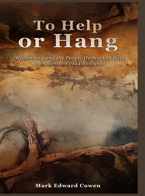To Help or Hang by Edward Cowen, Mark