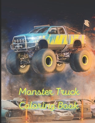 Monster Truck Coloring Book: A painting fun for children and adults by Kury, Simon