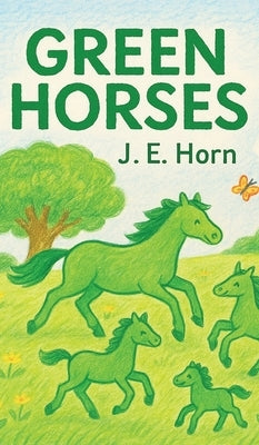 Green Horses by Ellen Horn, Jane