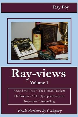 Ray-views Volume 1: Book Reviews by Category by Foy, Ray