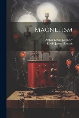 Magnetism by Houston, Edwin James