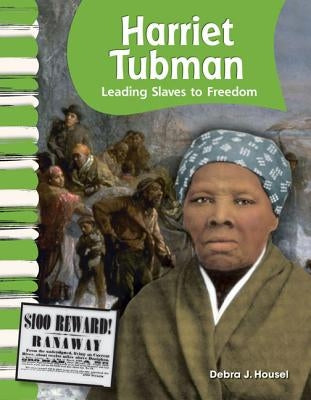 Harriet Tubman: Leading Slaves to Freedom by Housel, Debra J.