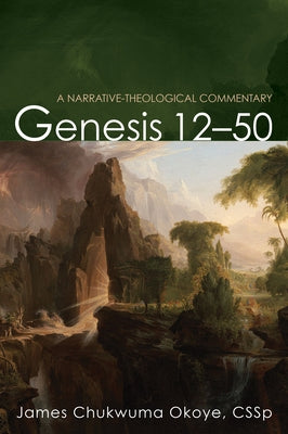 Genesis 12-50 by Okoye, James Chukwuma