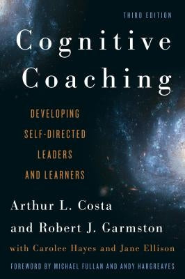 Cognitive Coaching: Developing Self-Directed Leaders and Learners, 3rd Edition by Costa, Arthur L.