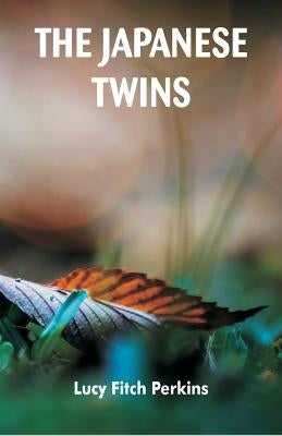 The Japanese Twins by Perkins, Lucy Fitch