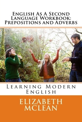 English As A Second Language Workbook: Learning Modern English by McLean, Elizabeth