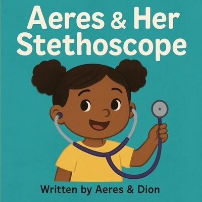 Aeres & Her Stethoscope by Caracciolo, Dion Darren