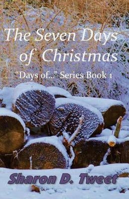 The Seven Days of Christmas by Tweet, Sharon D.