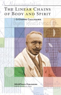 The Linear Chains of Body and Spirit by Calligaris, Giuseppe