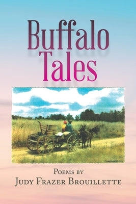 Buffalo Tales by Brouillette, Judy Frazer