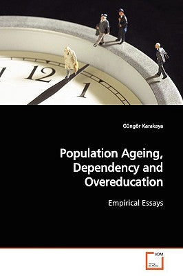 Population Ageing, Dependency and Overeducation by Karakaya, Güngör