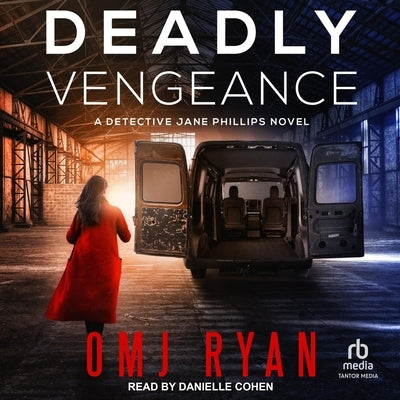 Deadly Vengeance: A Detective Jane Phillips Novel by Ryan, Omj
