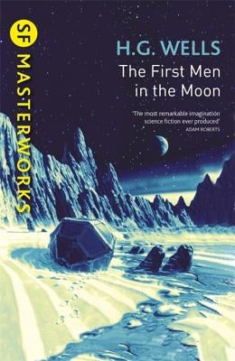 The First Men in the Moon by Wells, H. G.
