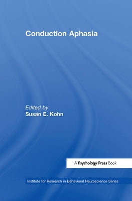 Conduction Aphasia by Kohn, Susan E.