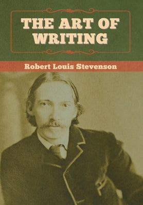 The Art of Writing by Stevenson, Robert Louis