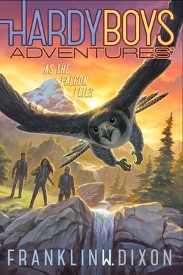 As the Falcon Flies: Volume 24 by Dixon, Franklin W.