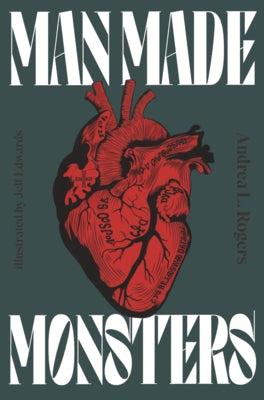 Man Made Monsters by Rogers, Andrea