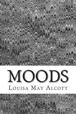 Moods: (Louisa May Alcott Classics Collection) by May Alcott, Louisa
