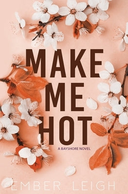 Make Me Hot by Leigh, Ember