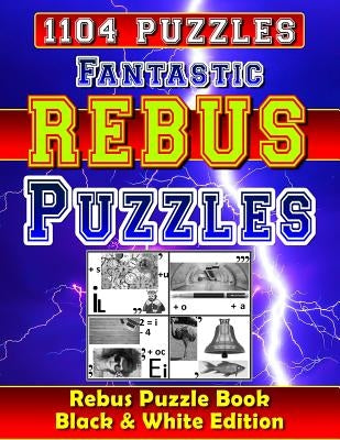 Fantastic Rebus Puzzles: Rebus Puzzle Books - Black & White Edition: Can You Solve All Word Plexer Puzzles? by McCarvill, Richard